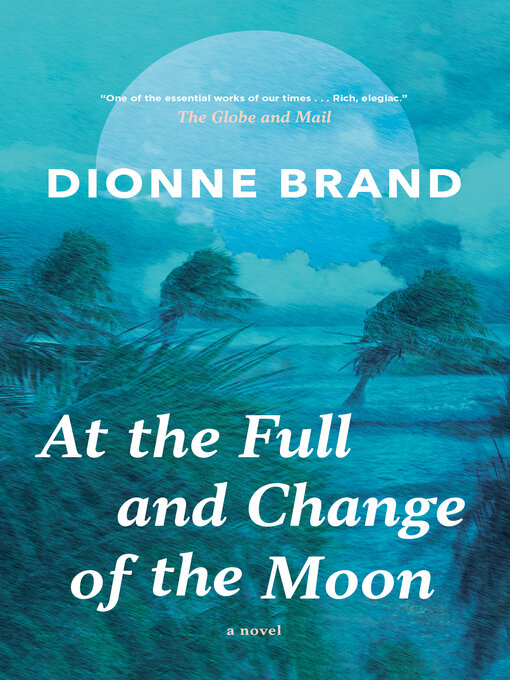 Title details for At the Full and Change of the Moon by Dionne Brand - Available